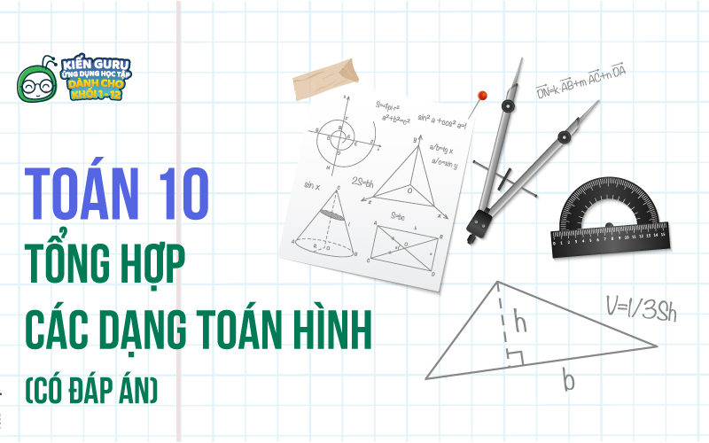 Tổng Hợp Các Bài Toán Hình Ôn Thi Vào Lớp 10 Thường Gặp - Có Đáp Án